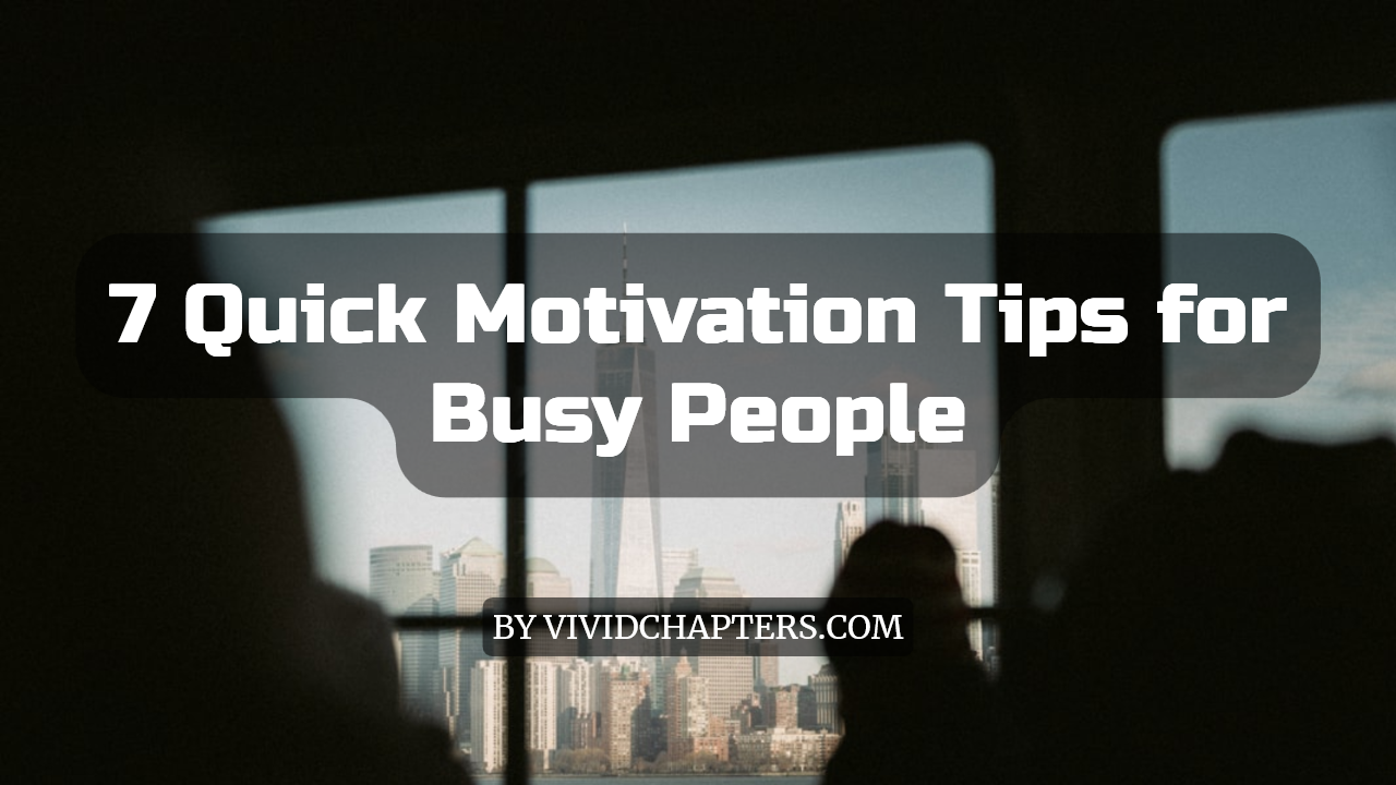 7 Quick Motivation Tips